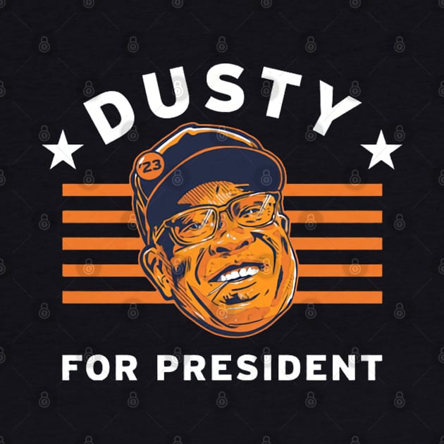 Dusty Baker For President by KraemerShop